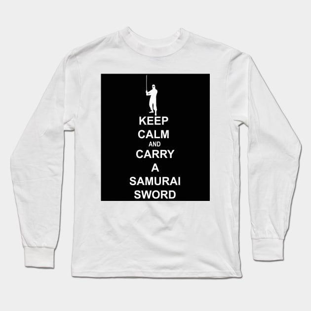 Keep Calm and Carry a Samurai Sword (W) Long Sleeve T-Shirt by NewSignCreation